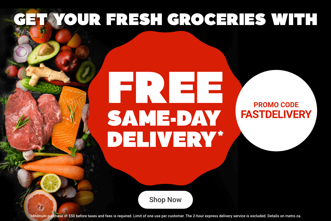 Get Your Fresh Groceries With Free Same-Day Delivery.* Promo Code FASTDELIVERY.