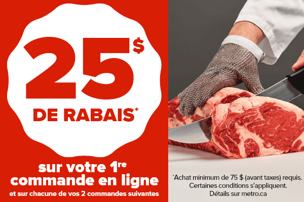 25$ de rabais* sur votre 1re commande en ligne et sur chacune de vos 2 commandes suivantes.
