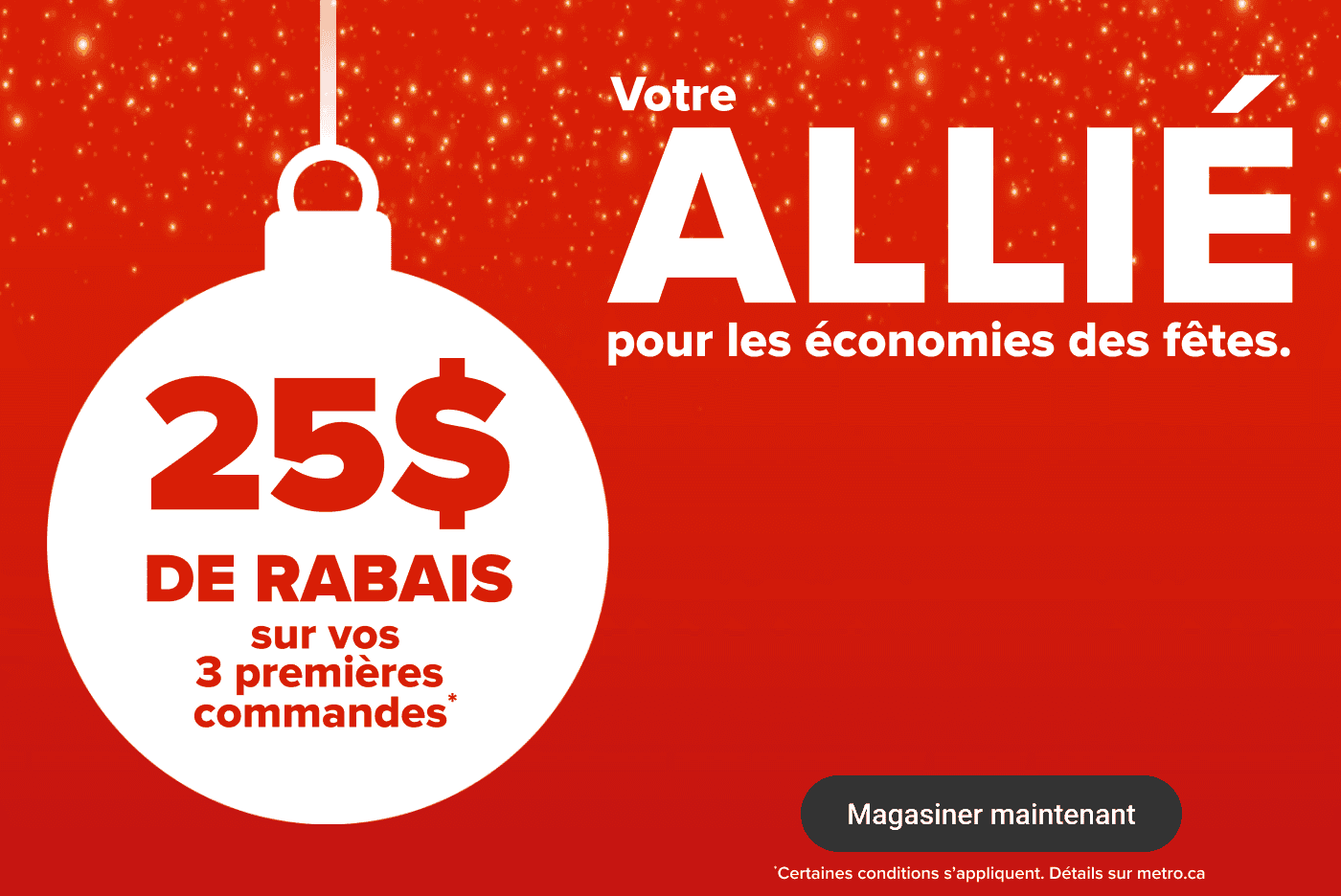 Votre allié pour les économies des fêtes. 25$ de rabais sur vos 3 premières commandes.