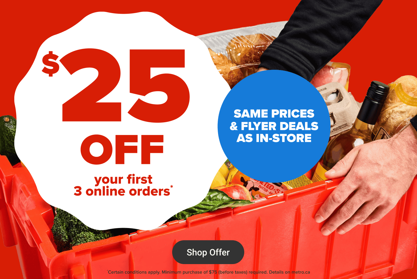 $25 Off your First 3 Online Orders* Same prices & Flyer Deals as In-Store