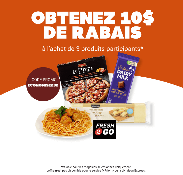 OBTENEZ 10$ DE RABAIS à l'achat de 3 produits participants* Code promo: ECONOMISEZ32 *Valide uniquement pour les magasins sélectionnés. Offre non disponible aux services Livraison Express et MPriorité.