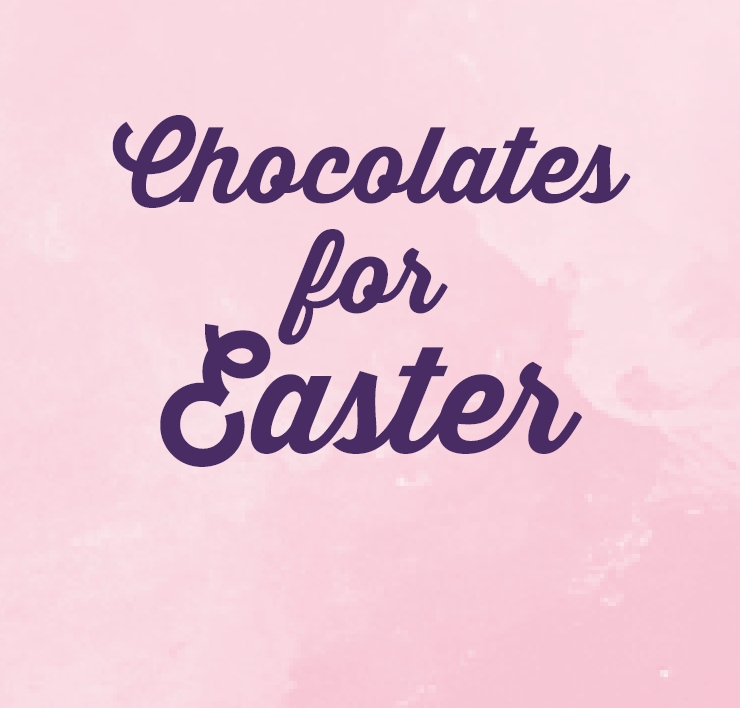 Chocolates for Easter.