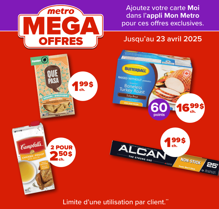 metro MEGA OFFRES - Ajoutez votre carte Moi dans l'appli Mon Metro pour ces offres exclusives.