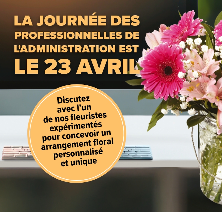 La journée des professionnelles de l'administration est le 23 avril. Discutez avec l'un de nos fleuristes expérimentés pour concevoir un arrangement floral personnalisé et unique.