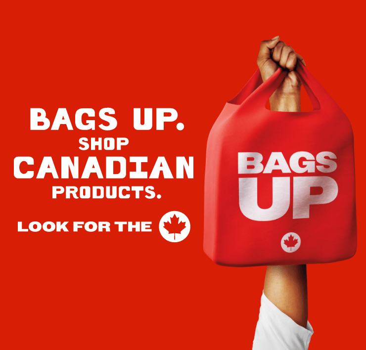 Bags up. Shop Canadian Products. Look for the Leaf.