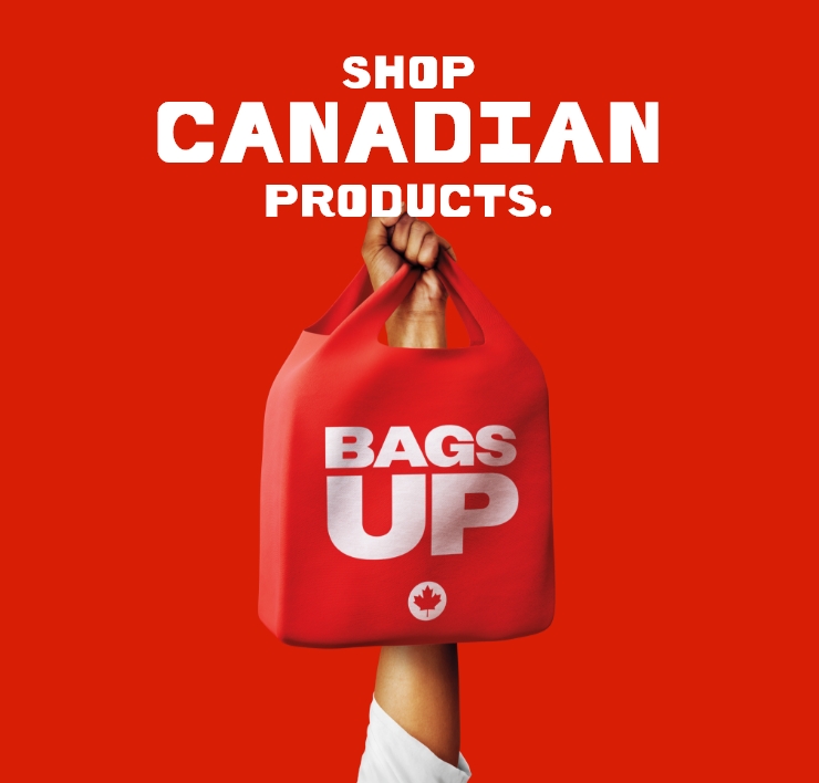 Bags up. Shop Canadian Products.