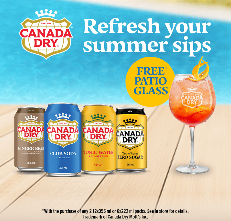 Canada Dry. Refresh Your Summer Sips. Free Patio Glass*.