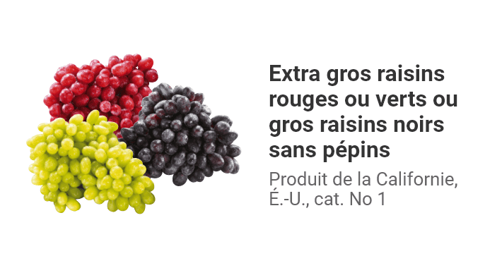 Extra gros raisins rouges ou verts ou gros raisins noirs sans pépins, produit de la Californie, É.-U., cat. No 1.