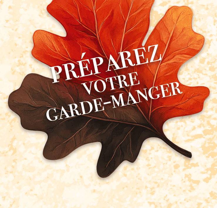 Préparez votre garde-manger.