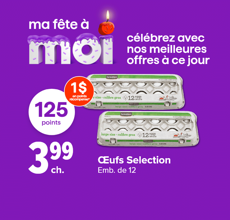 Ma fête à Moi. Célébrez avec nos meilleures offres à ce jour. Boisson Earth's Own, formats sélectionnés, variéétés sélectionnées. Œufs Selection, emb. de 12.