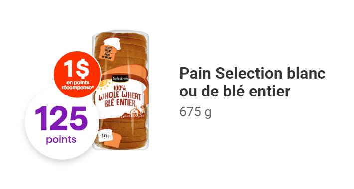 Pain Selection blanc ou de blé entier, 675 g.