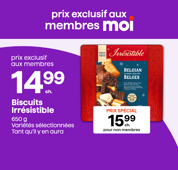 Prix exclusifs aux membres Moi. Biscuits Irrésistible, 650 g, variétés sélectionnées, tant qu'il y en aura.