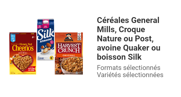 Céréales General Mills, Croque Nature ou Post, avoine Quaker ou boisson Silk, formats sélectionnés, variétés sélectionnées.