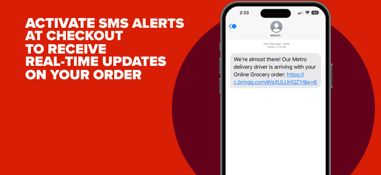 Activate SMS Alerts at Checkout to Receive Real-Time Updates on your Order.