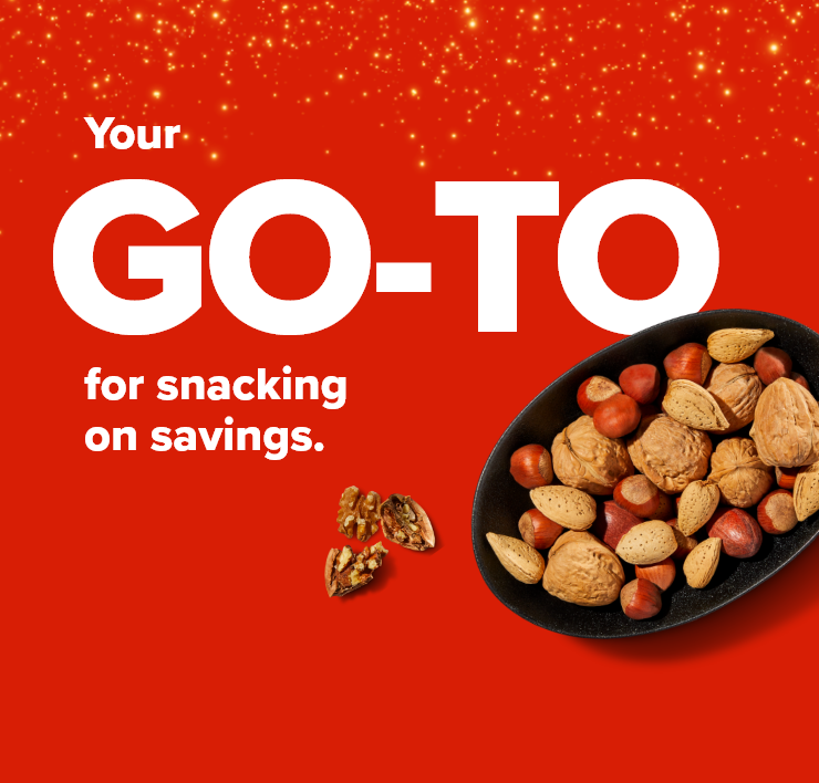 Your GO-TO for snacking on savings.