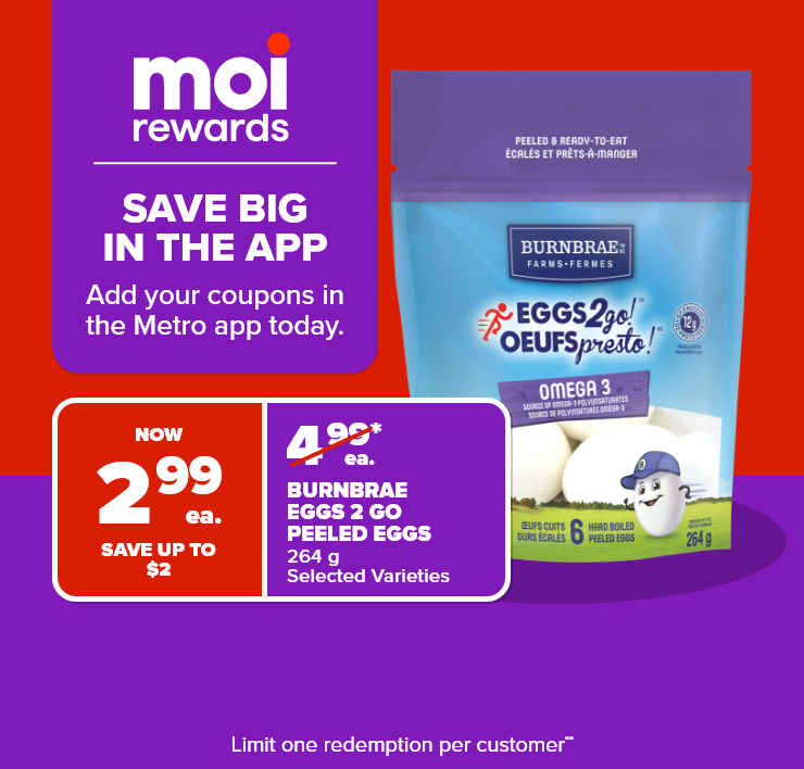 Moi Rewards. Save Big in the App. Add Your Coupons in the Metro App Today.
