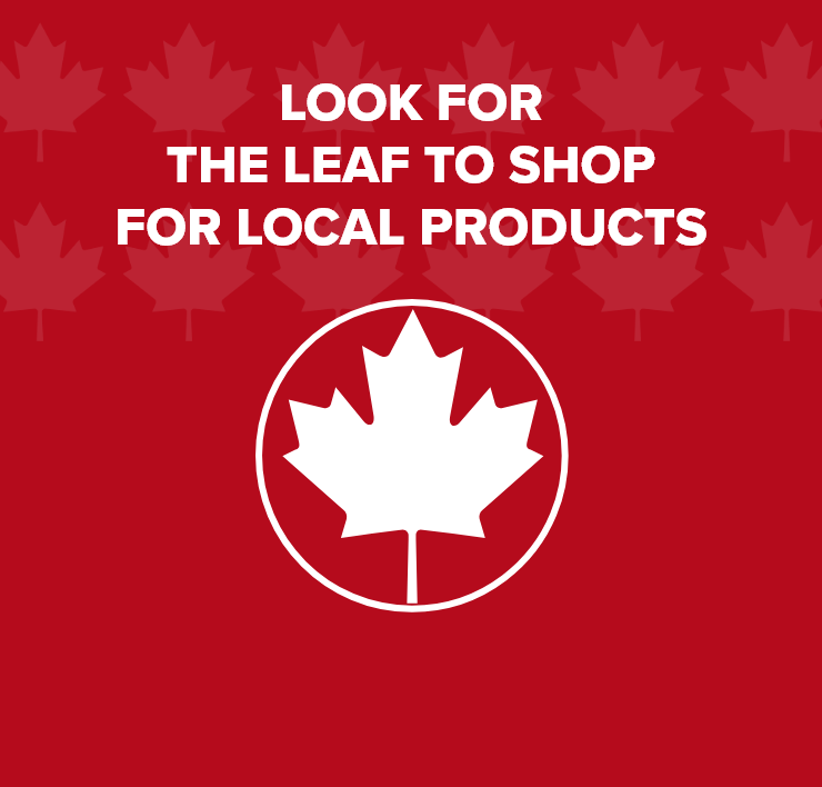 Look For the Leaf to Shop Canadian Products.