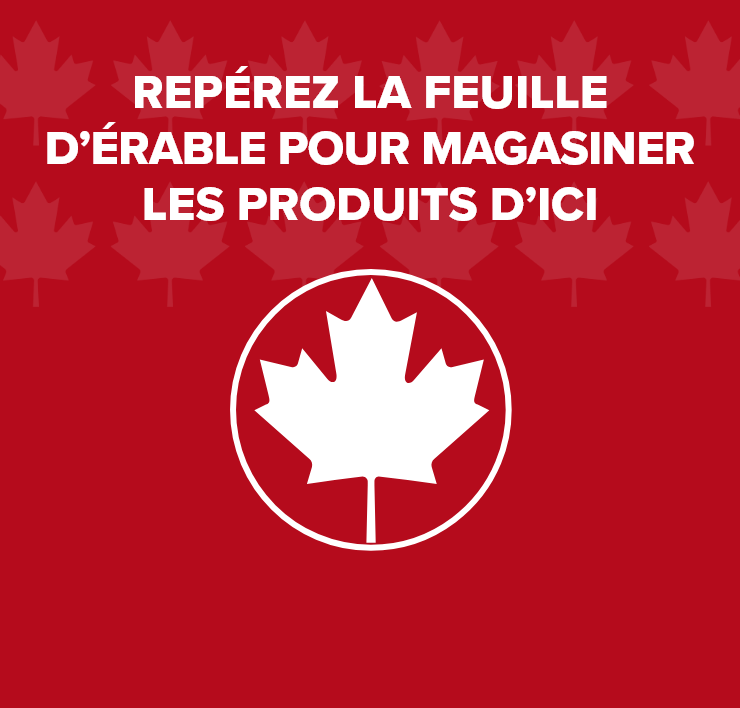 Repérez la feuille d'érable pour magasiner les produits d'ici.