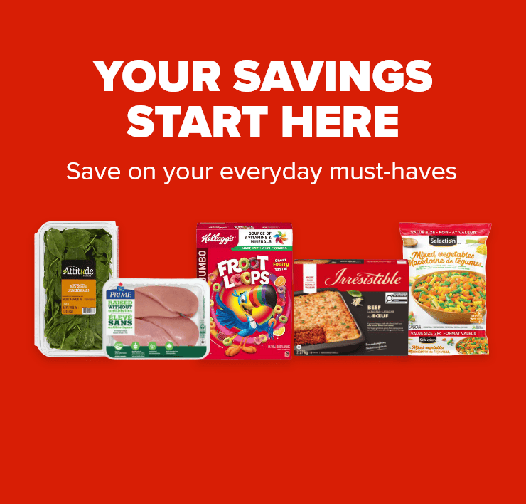 Your Savings Start Here. Stock Up On Everyday Favourites & Save More Across Every Aisle.