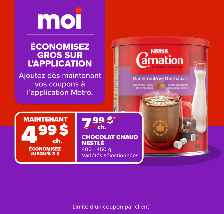 Moi. Grosses économies sur l'application. Ajoutez dès maintenant vos coupons à l'application Metro.
