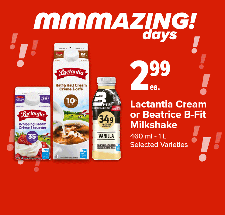 mmmAZING! Days: Lactantia Cream or Beatrice B-Fit Milkshake, Goldfish or Cheez-it Crackers, Vision Greens Lettuces or Heirloom Tomatoes