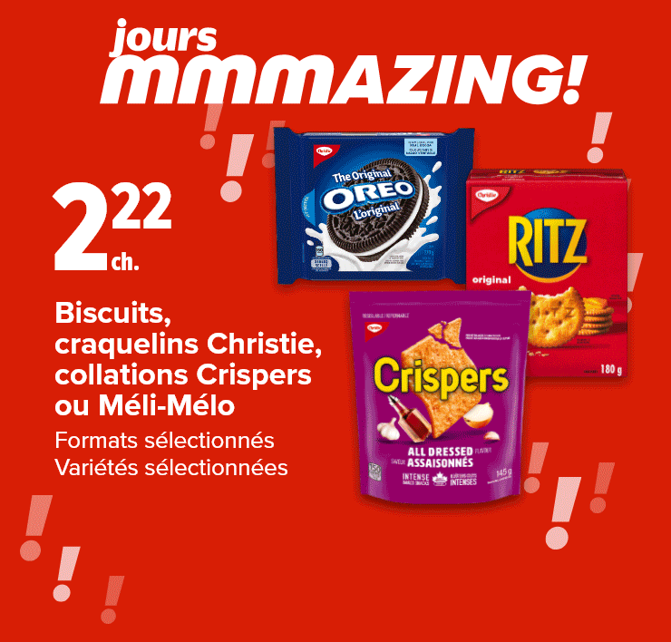 jours mmmAZING! Biscuits, craquelins Christie, collations Crispers ou Méli-Mélo. Yogourt Activia. Pain de grains Dempster’s. Bacon, saucisses Juicy Jumbos ou fumées Schneiders ou bacon Maple Leaf.
