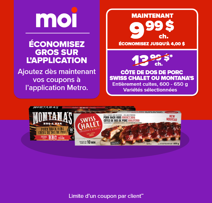 Moi. Grosses économies sur l'application. Ajoutez dès maintenant vos coupons à l'application Metro.