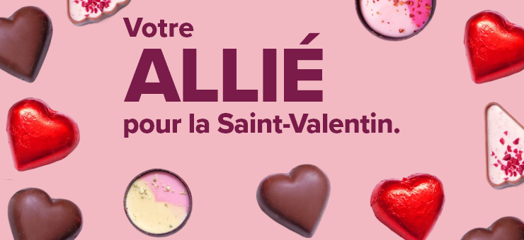 Votre ALLIÉ pour la Saint-Valentin