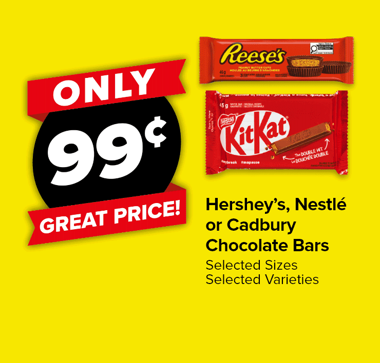 Hershey's, Nestlé or Cadbury Chocolate Bars. Irrésistible Chips. Heinz Beans.
