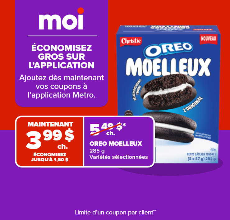 Moi. Grosses économies sur l'application. Ajoutez dès maintenant vos coupons à l'application Metro
