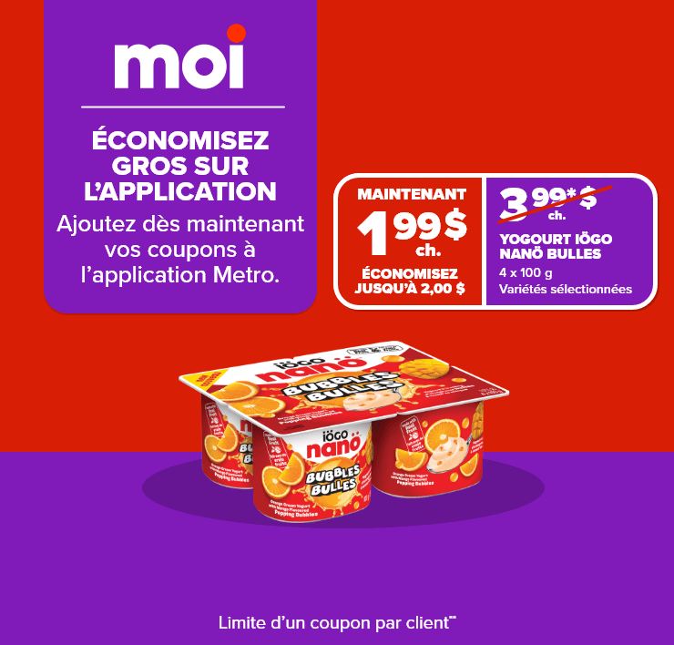 Moi. Grosses économies sur l'application. Ajoutez dès maintenant vos coupons à l'application Metro