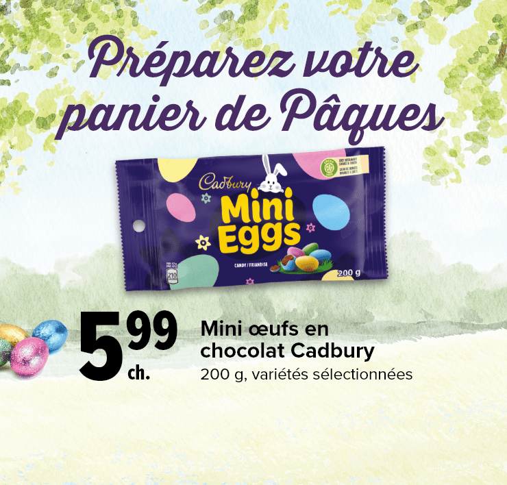 Préparez votre panier de Pâques. Mini œufs en chocolat Cadbury. 200 g, variétés sélectionnées.