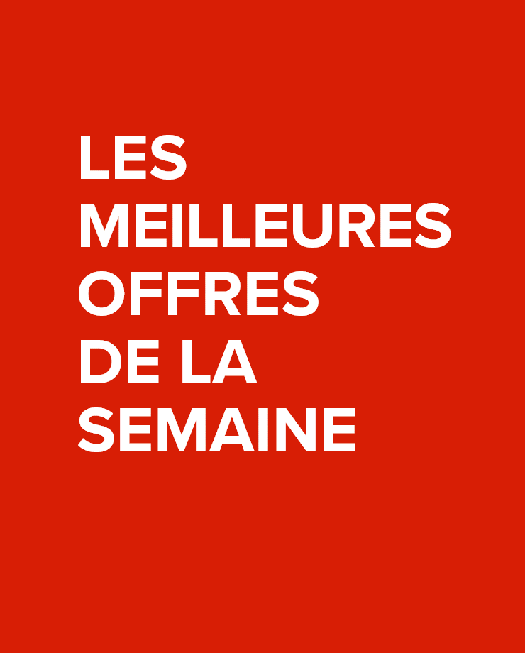 Les meilleures offres de la semaine.