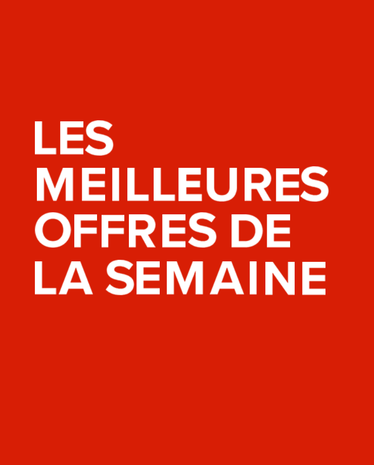 Les meilleures offres de la semaine.