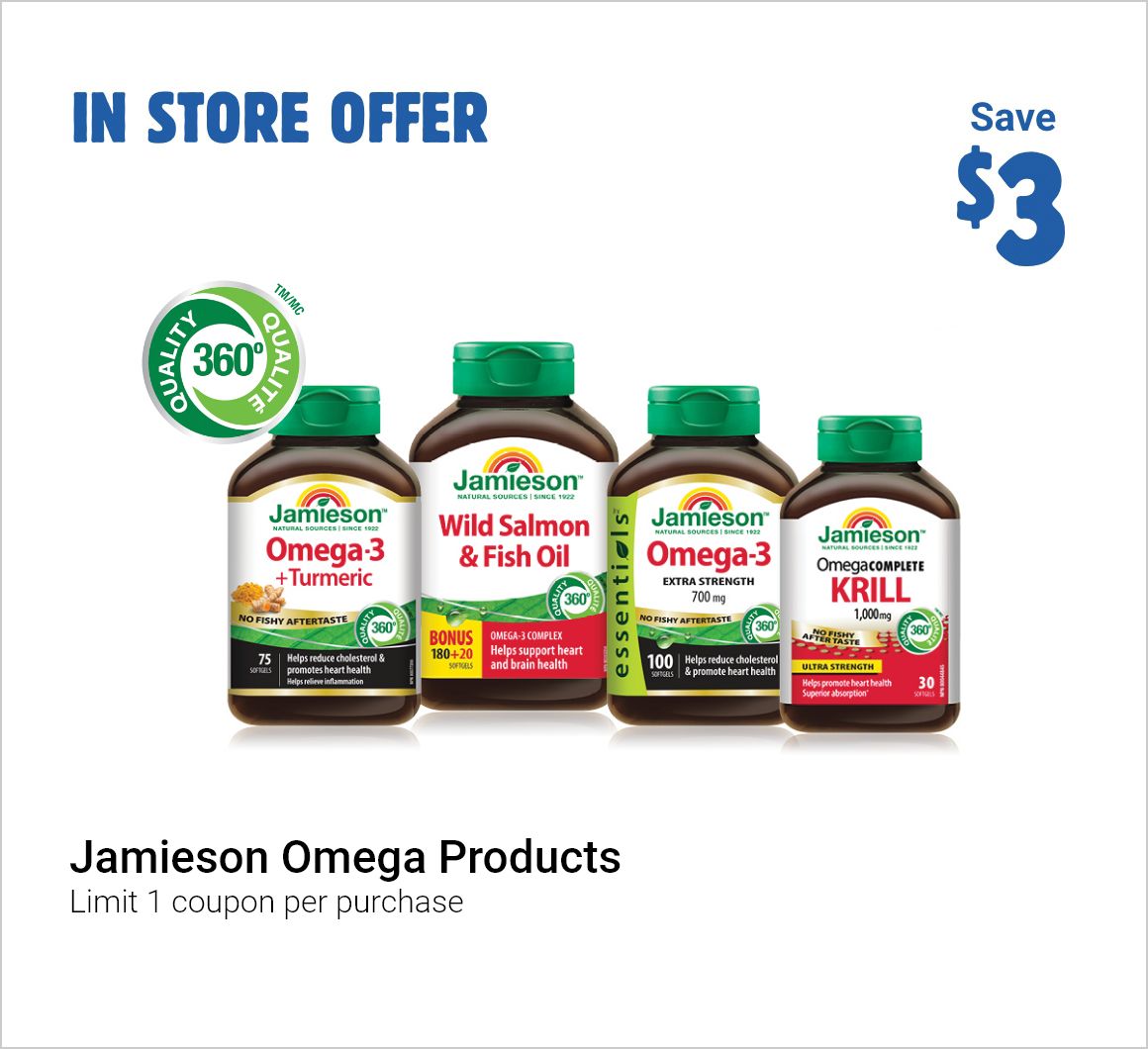 IN STORE OFFER Save $ 3 on Jamieson Omega Products. Limit 1 coupon per purchase