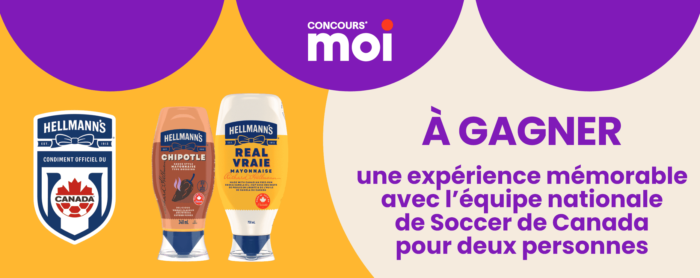 Concours Moi - Hellmann's - À gagner une expérience mémorable pour deux personnes avec l’équipe nationale de Soccer de Canada, d'une valeur approximative de 6 000 $.