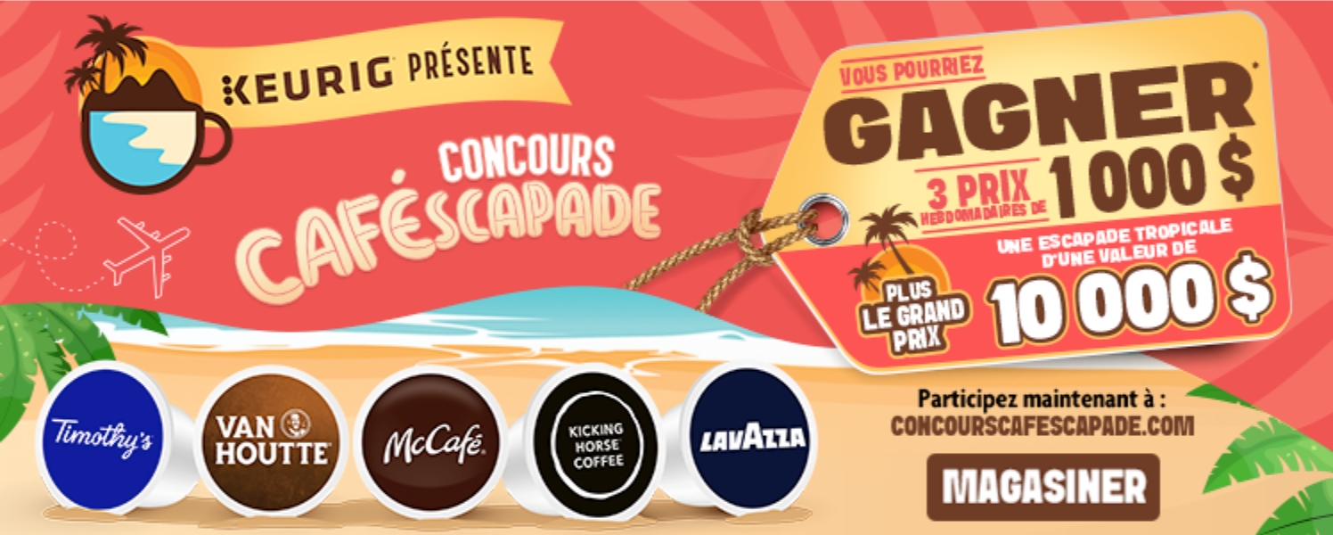 KEURIG PRÉSENTE Caféscapade - Vous pourriez GAGNER 3 prix hebdomadaires de 1000 $ PLUS le grand prix d’une escapade tropicale d’une valeur de 10 000 $