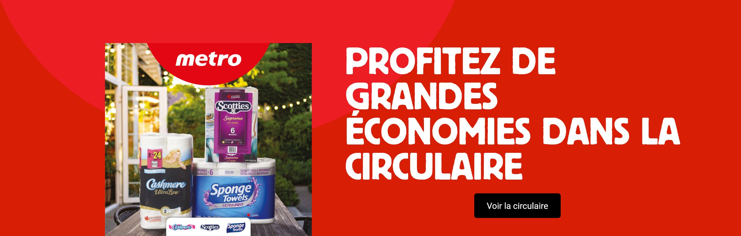 Profitez de grandes économies dans la circulaire - Voir la circulaire