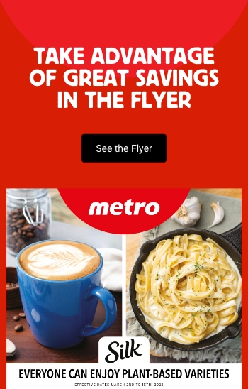 Take advantage of great savings in the flyer - See the Flyer