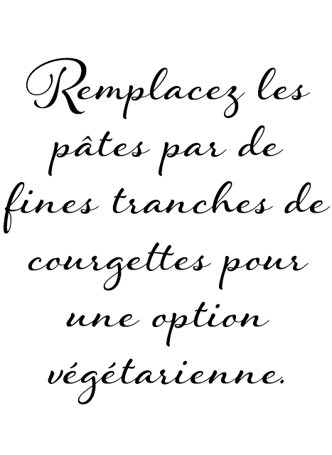 Remplacez les pâtes par de fines tranches de courgettes