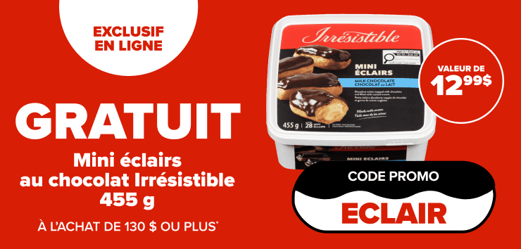 Exclusif en ligne. Mini éclairs au chocolat Irrésistible 455 g à l'achat de 150$ ou plus. Code promo ECLAIR
