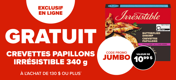 Exclusif en ligne. Crevettes papillons géantes Irrésistible 340 g à l'achat de 130$ ou plus. Code promo JUMBO