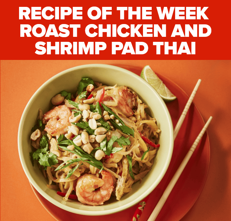 Recipe of the Week - Roast Chicken and Shrimp Pad thai