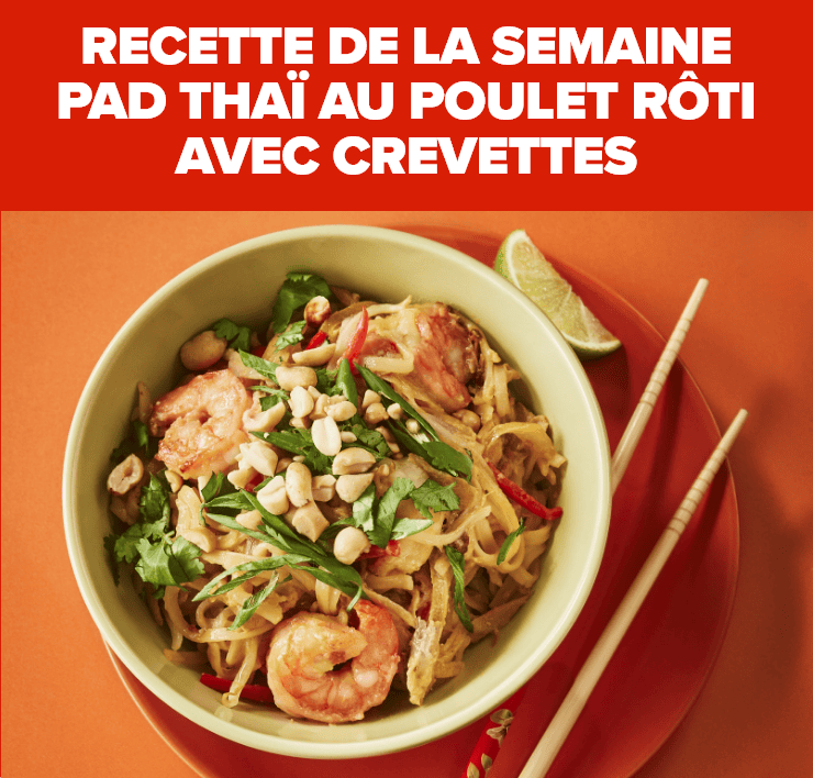 Recette de la semaine - Pad thaï au poulet rôti avec crevettes