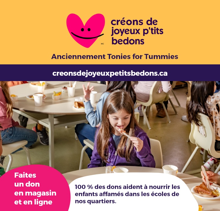 Créons des petits bedons - Faites un don en magasin et en ligne - 100 % des dons
    aident à nourrir les enfants
    affamés dans les écoles de 
    nos quartiers. 