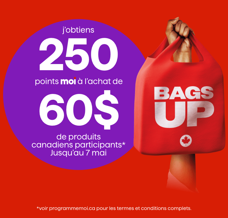 Levons nos sacs - J'obtiens 250 points Moi à l'achat de 60 $ de produits canadiens participants* jusqu'au 7 mai - *Voir programmemoi.ca pour les termes et conditions complets